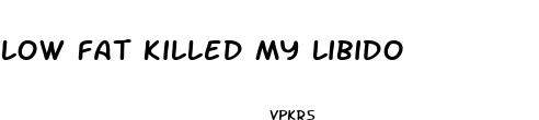 low fat killed my libido