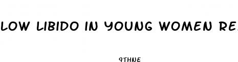 low libido in young women remedies