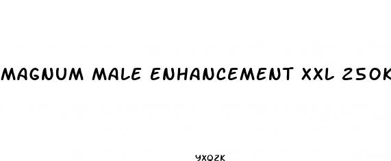magnum male enhancement xxl 250k reviews