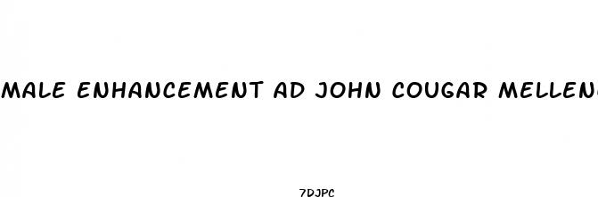 male enhancement ad john cougar mellencamp