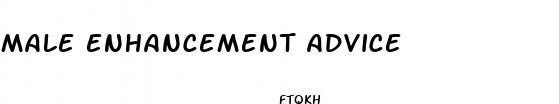 male enhancement advice