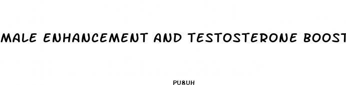 male enhancement and testosterone booster