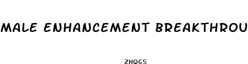 male enhancement breakthrough
