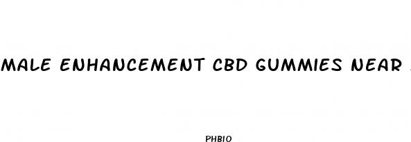 male enhancement cbd gummies near me