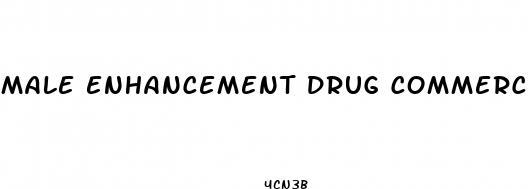 male enhancement drug commercial