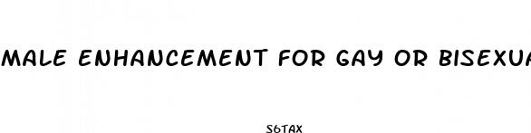 male enhancement for gay or bisexual
