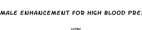 male enhancement for high blood pressure