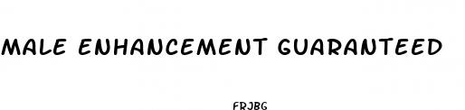 male enhancement guaranteed