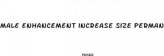 male enhancement increase size permanently