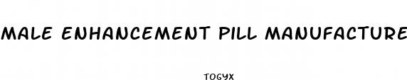 male enhancement pill manufacture china