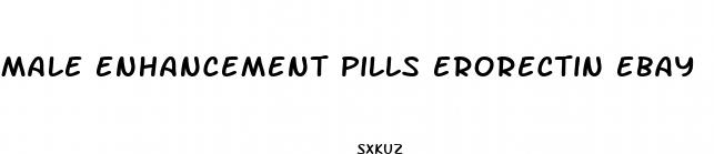 male enhancement pills erorectin ebay