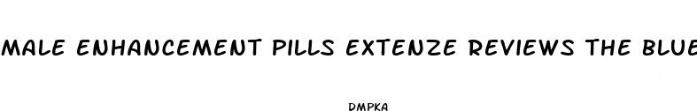 male enhancement pills extenze reviews the blue pills