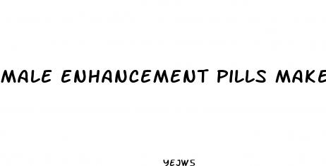 male enhancement pills make you last longer