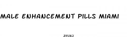 male enhancement pills miami