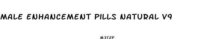 male enhancement pills natural v9