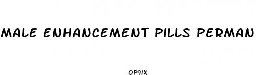 male enhancement pills permanent