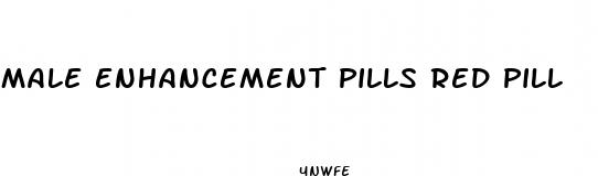 male enhancement pills red pill