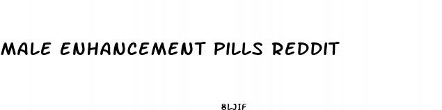 male enhancement pills reddit