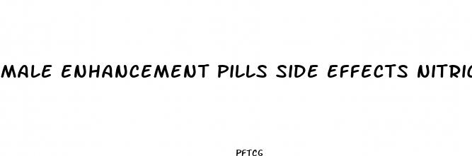 male enhancement pills side effects nitric oxide