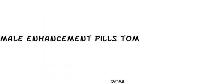 male enhancement pills tom