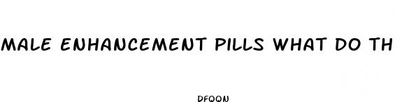 male enhancement pills what do they do