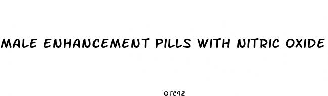 male enhancement pills with nitric oxide
