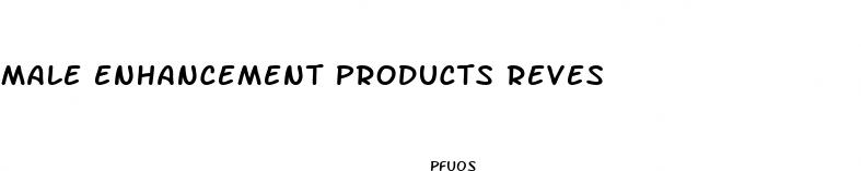 male enhancement products reves