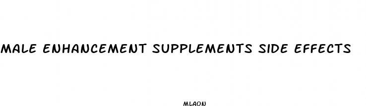 male enhancement supplements side effects
