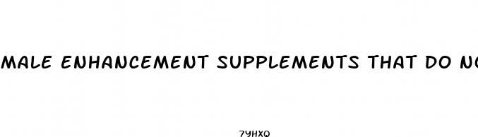 male enhancement supplements that do not cause birth defects