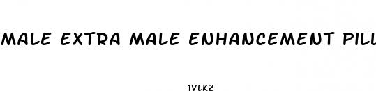 male extra male enhancement pills reviews