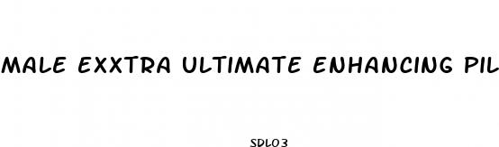 male exxtra ultimate enhancing pills