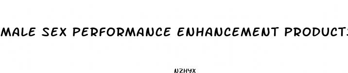male sex performance enhancement products