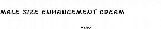 male size enhancement cream