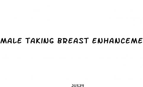 male taking breast enhancement pills