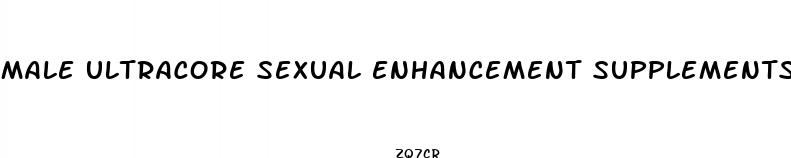 male ultracore sexual enhancement supplements reviews