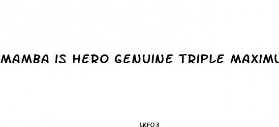 mamba is hero genuine triple maximum male enhancement pill