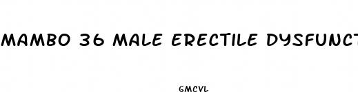 mambo 36 male erectile dysfunction ed enhancement pills