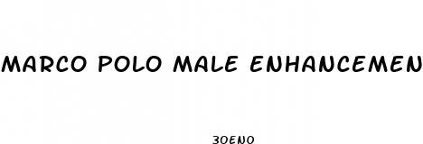 marco polo male enhancement