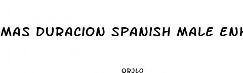 mas duracion spanish male enhancement commercial