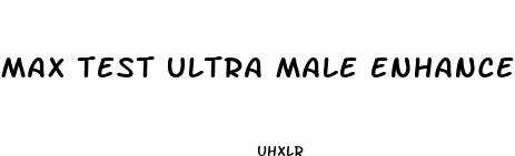 max test ultra male enhancement