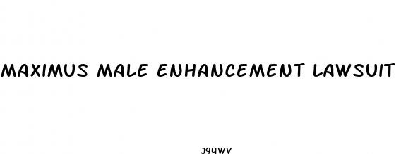 maximus male enhancement lawsuit