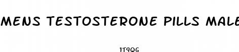 mens testosterone pills male enhancement pills top five