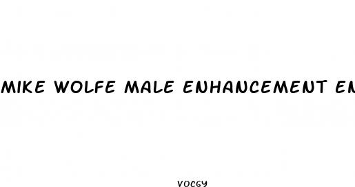 mike wolfe male enhancement endorsement