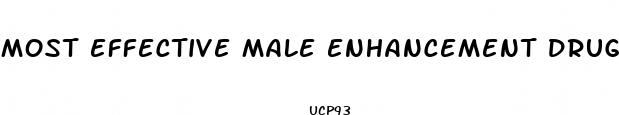 most effective male enhancement drugs