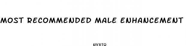most recommended male enhancement