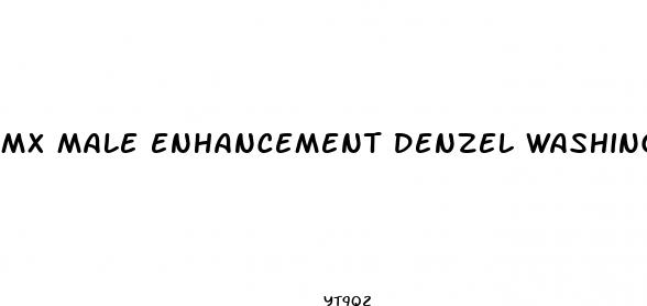 mx male enhancement denzel washington