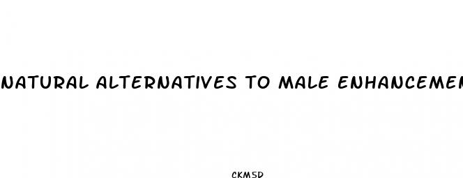 natural alternatives to male enhancement