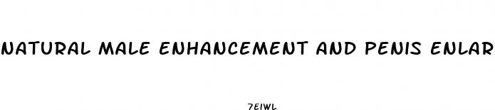natural male enhancement and penis enlargement