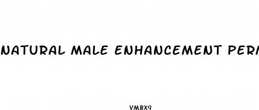 natural male enhancement permanent results