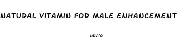 natural vitamin for male enhancement